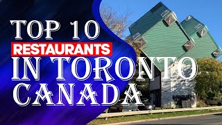 Top 10 Restaurants In Toronto, Ontario, Canada,2023