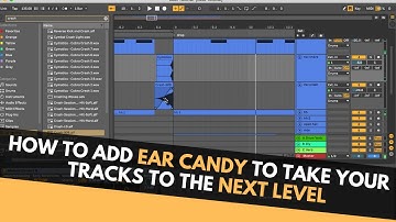 How To Add Ear Candy To Take Your Tracks To The Next Level
