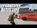 Arma 3 altis life  le gangster ep1