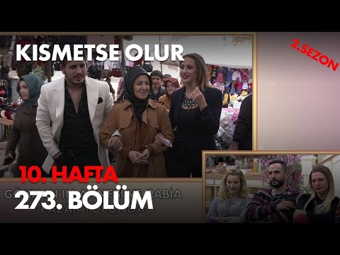 Kısmetse Olur 10. Hafta 273. Bölüm - Full Bölüm