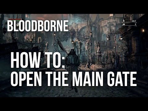 Bloodborne - How To Open The Main Gate in Cathedral Ward