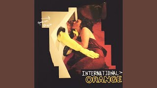 International Orange - Tell Me What I Did