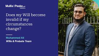 Does my Will become Invalid if my Circumstances Change