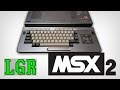 LGR - MSX 2 Computer System Review