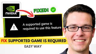 Fix "A Supported Game Is Required To Use This Feature" Nvidia Error (2026)