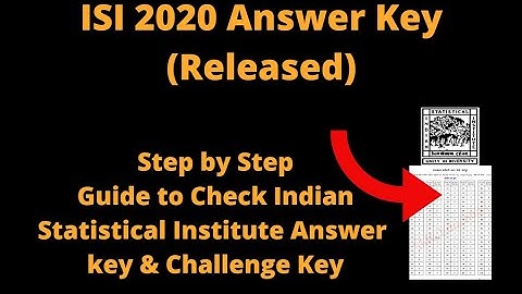 ISI 2020 Answer Key (Released) -How to Check Indian Statistical Institute Answer key & Challenge Key