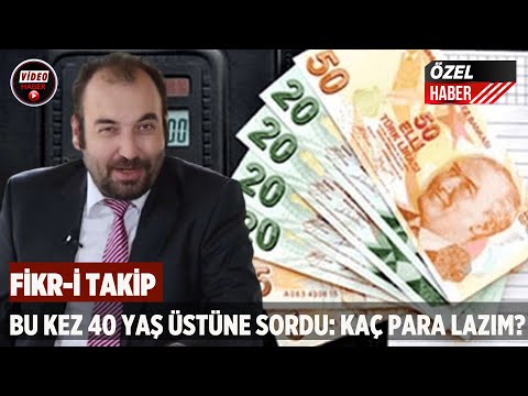 Ahmet Ersan bu kez 40 yaş üstüne sordu: Kaç para lazım?