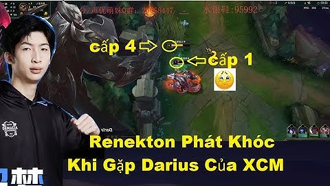 Renekton Phát Khóc Khi Cấp 1 Bị Darius Của Xiao Chao Meng Cho Lên Bảng Đếm Số 2 Lần