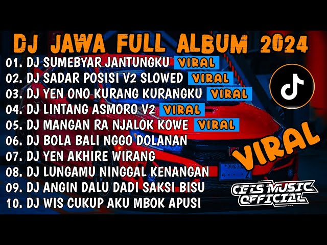 DJ JAWA FULL ALBUM 2024 - DJ SUMEBYAR JANTUNGKU X SADAR POSISI X LINTANG ASMORO VIRAL TIKTOK 2024 class=