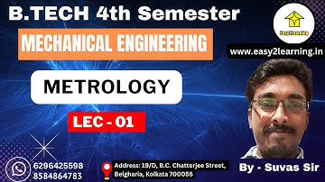 B.Tech 4th sem Mechanical Engg. | Lec 01_METROLOGY | by - Easy2Learning/Suvas Sir