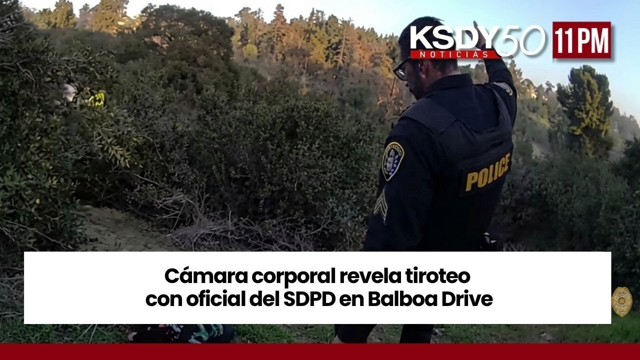Cámara corporal revela tiroteo con oficial del SDPD en Balboa Drive | KSDY NOTICIAS 11PM