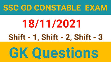 SSC GD Constable Exam  18/11/2021,    Shift  -  1, 2, 3.
