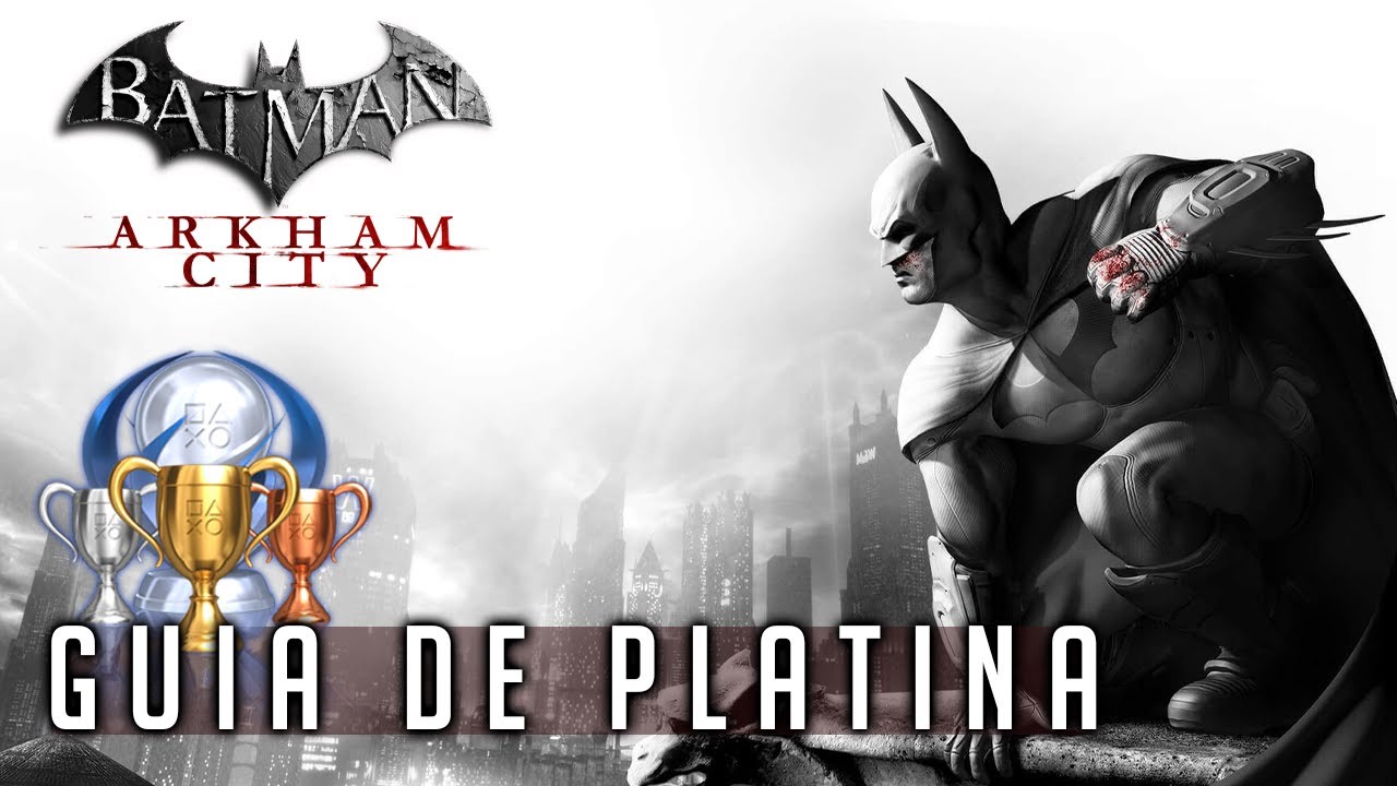 Batman: Arkham City - Guia de Platina - YouTube
