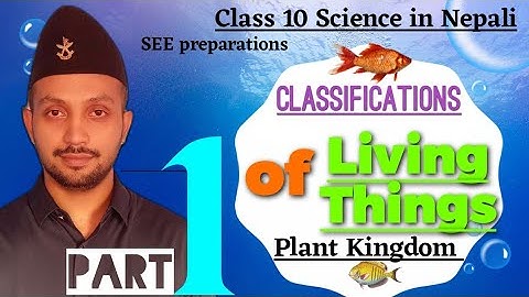CLASSIFICATIONS OF LIVING ORGANISMS || Chapter 2 || Class 10 SCIENCE in Nepali || SEE Preparation