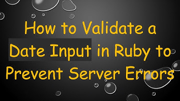 How to Validate a Date Input in Ruby to Prevent Server Errors