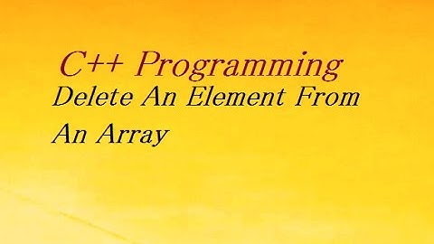 C++ Program To Delete An Element From An Array