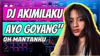 Dj AKIMILAKU AYO GOYANG GOYANG Tik Tok 2020