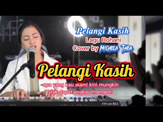 Pelangi Kasih - Lagu Rohani - Cover by Michela Thea #lagurohani #video @roberth68 class=