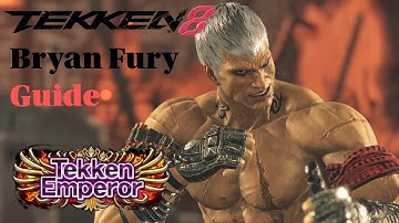 Tekken 8 Bryan Fury Guide from a TEKKEN EMPEROR PLAYER
