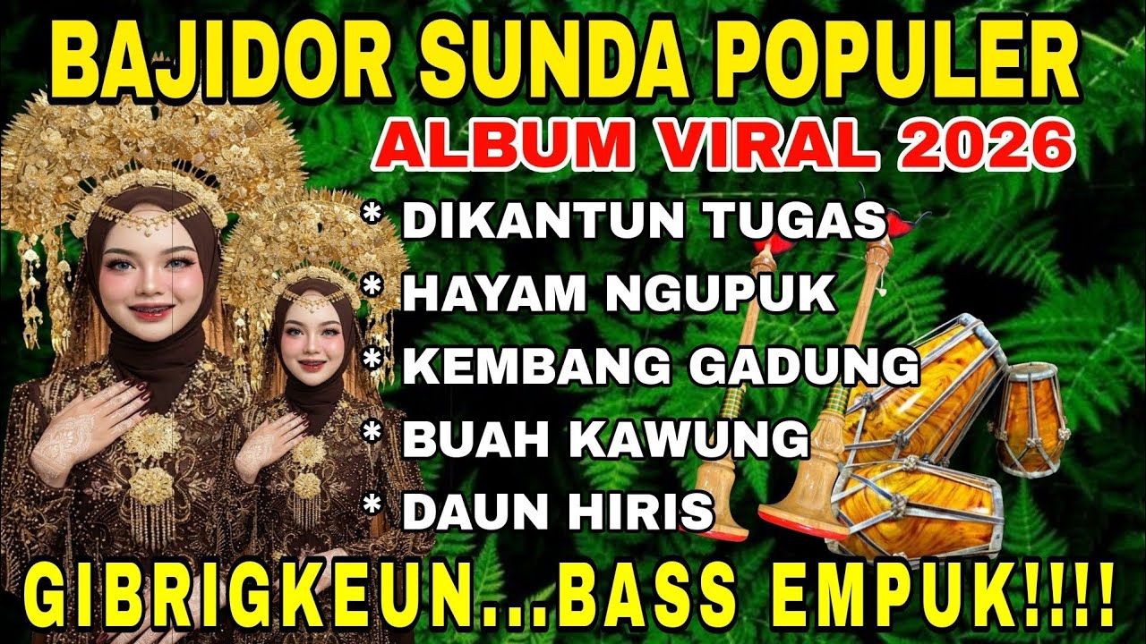 BAJIDOR SUNDA POPULER | ALBUM VIRAL 2026 ~ DI KANTUN TUGAS-DAUN HIRIS | GIBRIGKEUN...BASS EMPUK!!! 