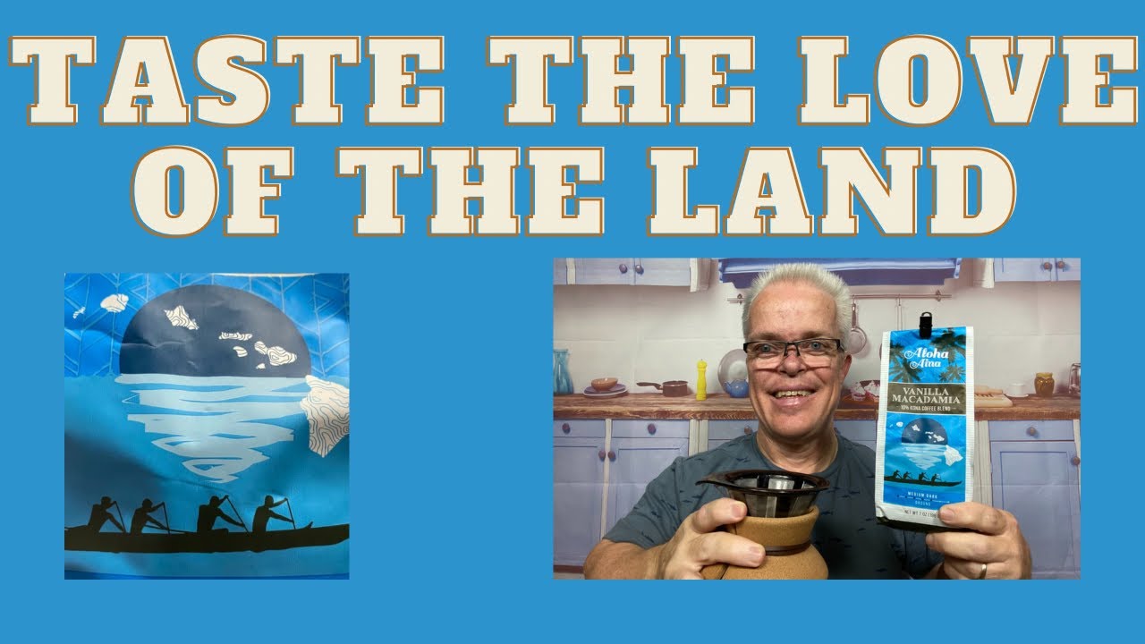 Aloha Aina Vanilla Macadamia Kona Blend Coffee YouTube