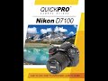 Nikon D7100 Instructional Guide by QuickPro Camera Guides