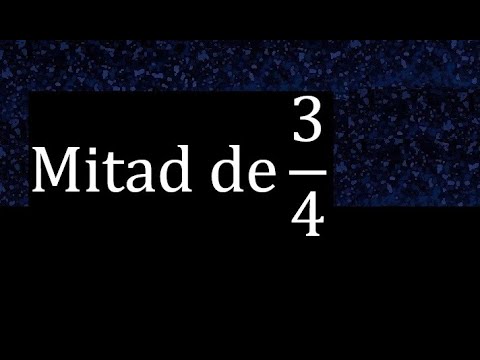 Video: ¿Qué es la mitad de 3/4 en una fracción?