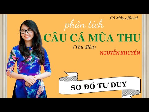 Video CÂU CÁ MÙA THU (THU ĐIẾU) - NGUYỄN KHUYẾN || PHÂN TÍCH... - youtube