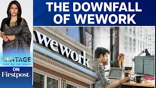 Once Valued at $47 Billion, Why WeWork is Struggling to Survive Now | Vantage with Palki Sharma