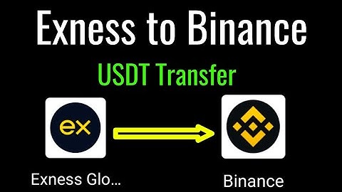 How to transfer usdt from exness to binance / exness to binance transfer