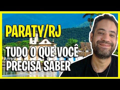 PARATY RJ - GUIA COMPLETO, ONDE FICA, COMO IR, QUANDO IR E O QUE FAZER EM PARATY!