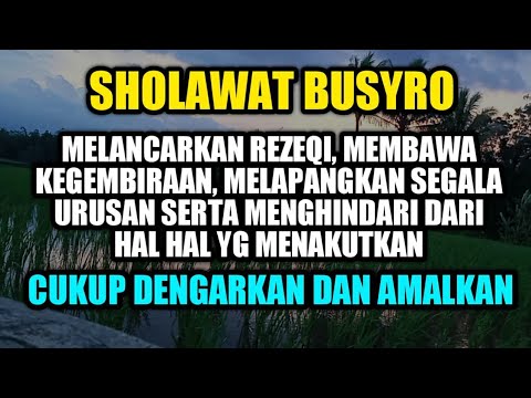 SHOLAWAT BUSYRO | SHOLAWAT PEMBAWA KABAR GEMBIRA,MELAPANGKAN SEGALA KESULITAN,MENGGAPAI HARAPAN.