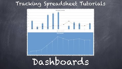 Tracking Spreadsheet 2.0 Tutorial - Dashboards