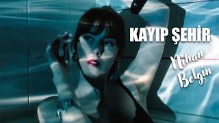 Nihan Belgin - Kayıp Şehir 