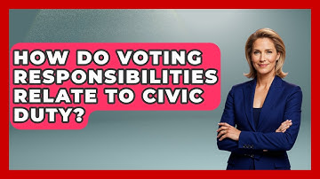 How Do Voting Responsibilities Relate to Civic Duty? | First Time Voter Expert News