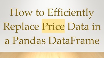 How to Efficiently Replace Price Data in a Pandas DataFrame