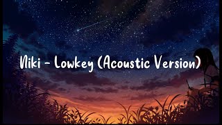 Niki - Lowkey (Acoustic Lyrics Version)