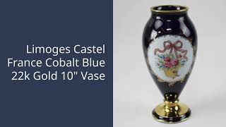 Limoges Castel France Cobalt Blue 22k Gold 10" Vase