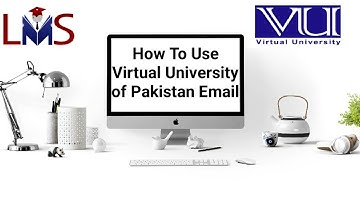 How to Use Virtual University of Pakistan Email Address [How To Use Gmail]