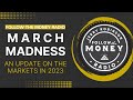 PODCAST: March Madness (An Update on the Markets in 2023)