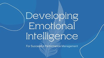 Developing Emotional Intelligence for Successful Performance Management