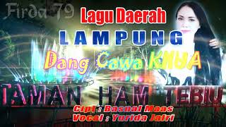 LAGU DAERAH LAMPUNG - Dang Cawa Khua - Vokal : Yurida jafri Cipta : Basnal Maas, (Alm)