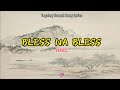 Bless Na Bless (Lyrics) | Tagalog Gospel Song Lyrics