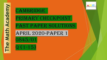 Checkpoint Primary Maths Paper 1/ April 2020/Cambridge Primary/ 0845/01(Q 1-15) Fully Solved