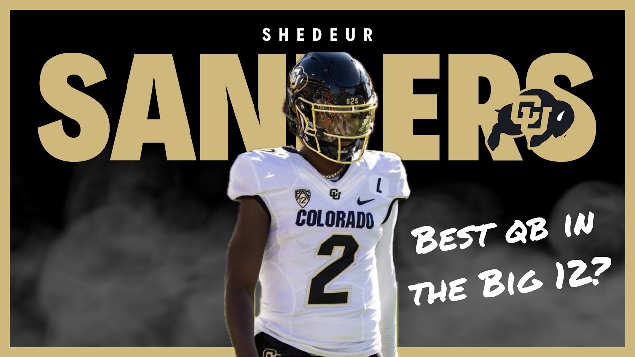 Colorado Buffaloes QB Shedeur Sanders Best in Big 12? 2024 Big 12 QB