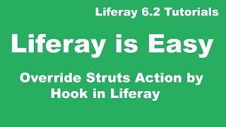 Liferay Tutorial 26 :- Override Struts Action by Hook in Liferay