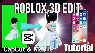 Roblox 3D Edit Tutorial - CapCut & Mobile (Easy)
