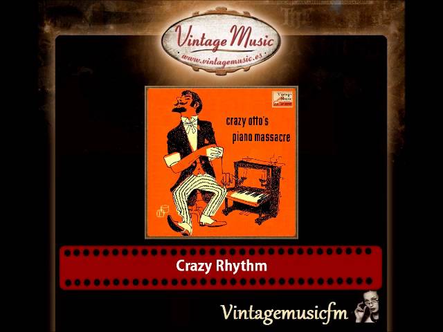 Watch Crazy Otto – Crazy Rhythm on YouTube Watch Crazy Otto – Crazy Rhythm on YouTube