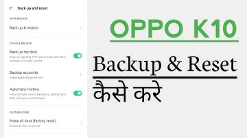OPPO K10 Backup And Reset Kaise Kare