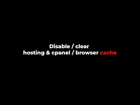 Remove / disable cache from cpanel and browser